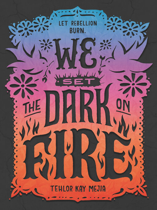Title details for We Set the Dark on Fire by Tehlor Kay Mejia - Wait list